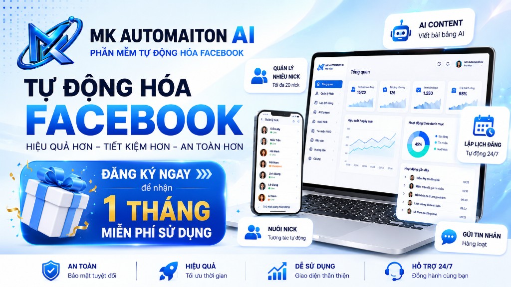 MK AUTOMATION AI – Tự động hóa Facebook hiệu quả hơn, tiết kiệm hơn, an toàn hơn. Đăng ký ngay nhận 1 tháng miễn phí sử dụng.